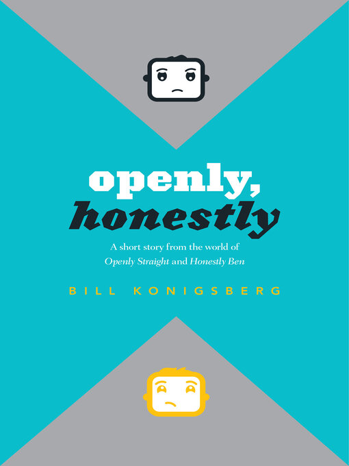 Title details for Openly, Honestly by Bill Konigsberg - Available